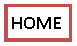 Textfeld: HOME