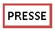 Textfeld: PRESSE